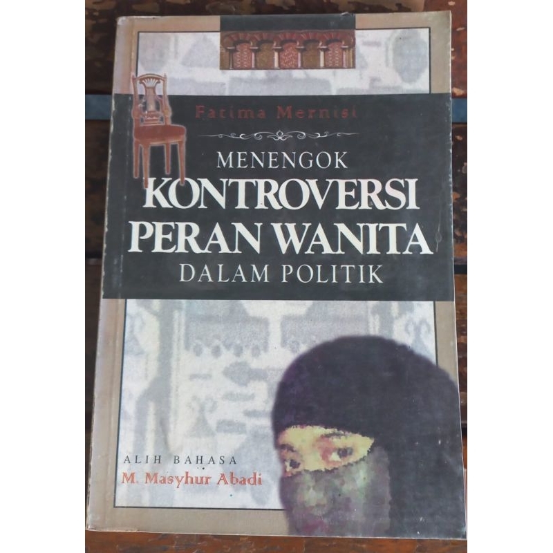 Menengok Kontroversi Peran Wanita dalam Politik, by Fatima Mernissi