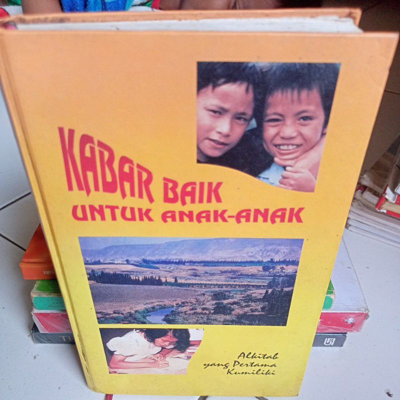 KABAR BAIK UNTUK ANAK ANAK alkitab yang pertama kumiliki