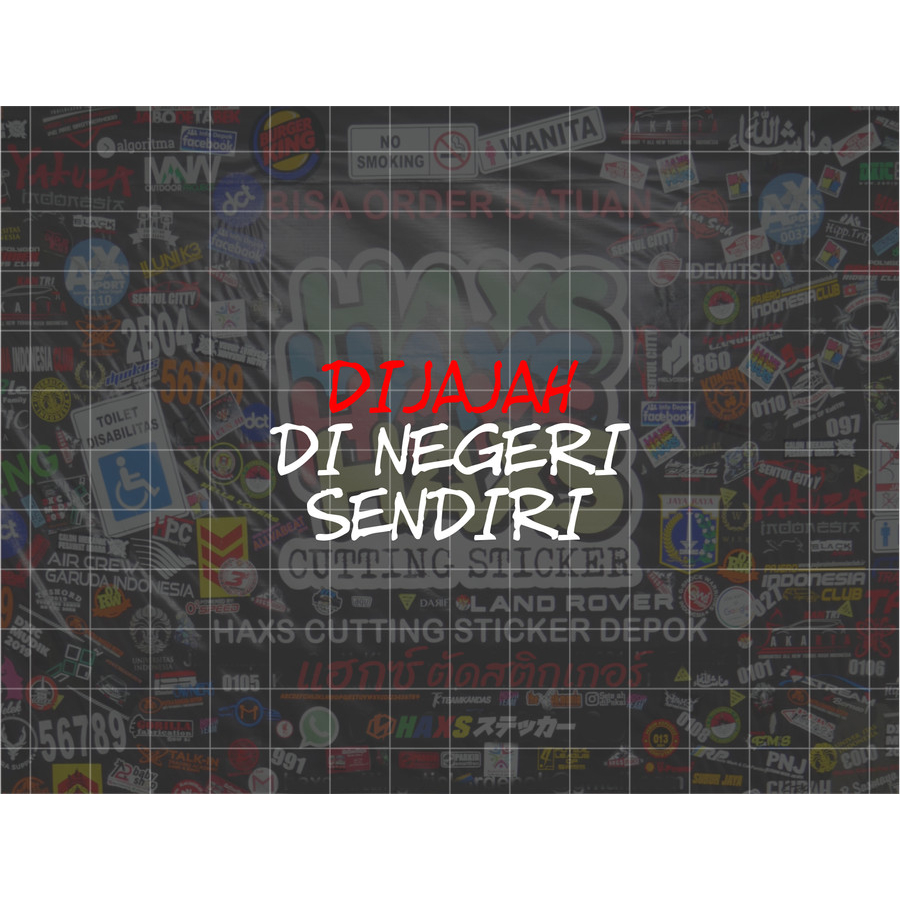 Cutting Sticker Dijajah Di Negeri Sendiri Ukuran 6 cm untuk motor