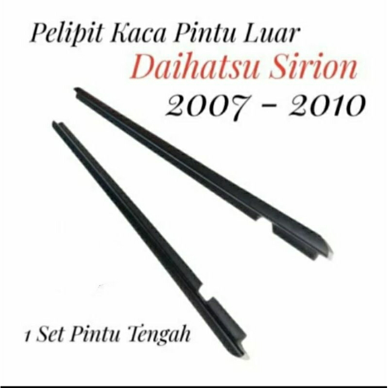 Pelipit Kaca Pintu Luar Sirion 2007-2010 List Weather Strip Sirion