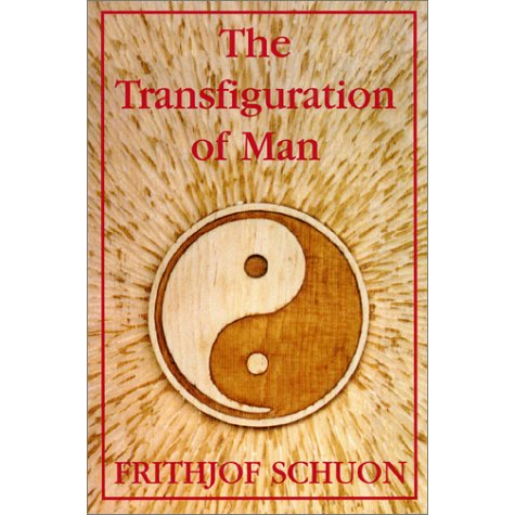 The Transfiguration of Man - Frithjof Schuon