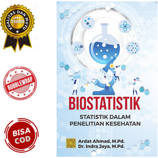 BUKU BIOSTATISTIK : Statistik dalam Penelitian Kesehatan Edisi Pertama - Ardat Ahmad,