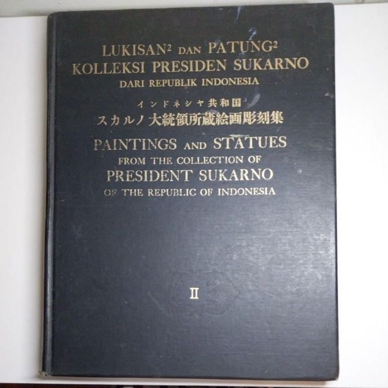Lukisan2 dan Patung2 Kolleksi Presiden Sukarno dari Republik Indonesia Vol II - Koleksi Antik - Rare