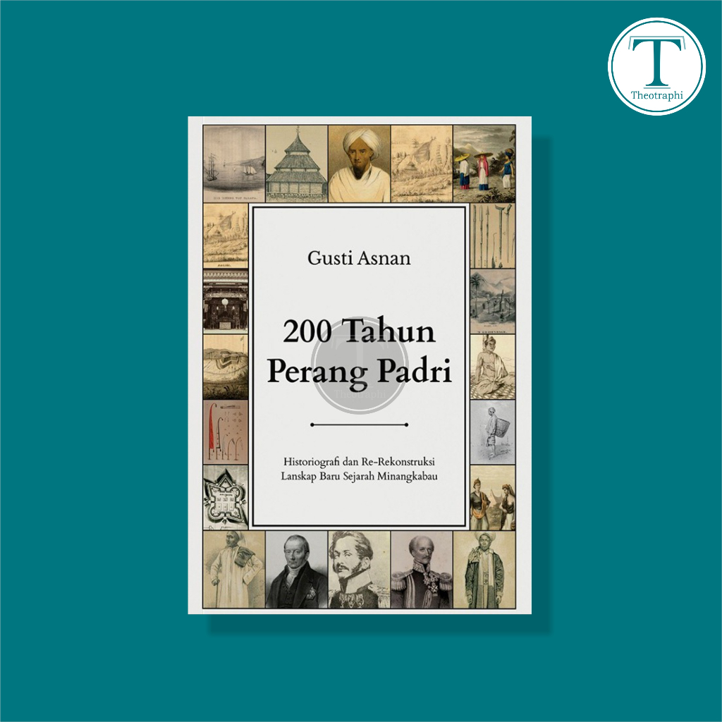 200 Tahun Perang Padri - Gusti Asnan