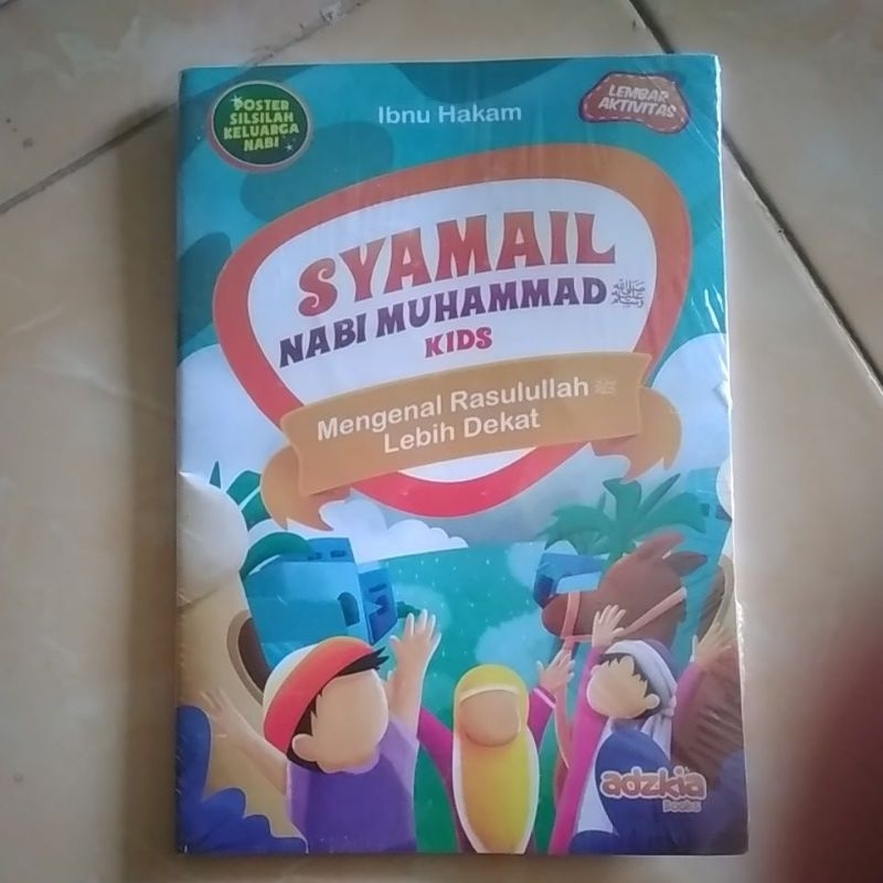 

Syamail Nabi Muhammad Kids Mengenal Rasulullah Lebih Dekat
