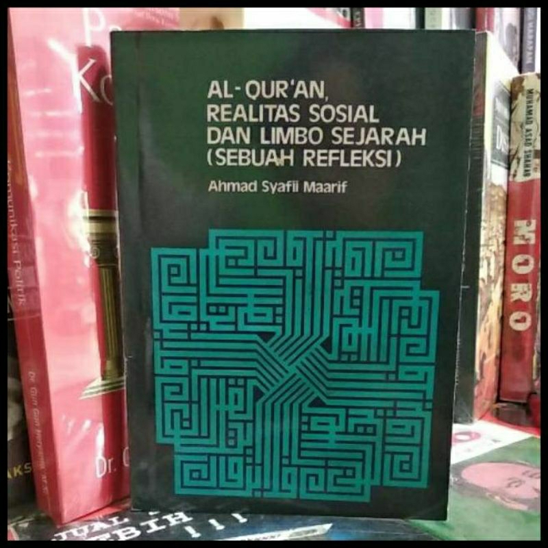 AL QURAN REALITAS SOSIAL DAN LIMBO SEJARAH Sebuah Refleksi - Ahmad Syarif Maarif