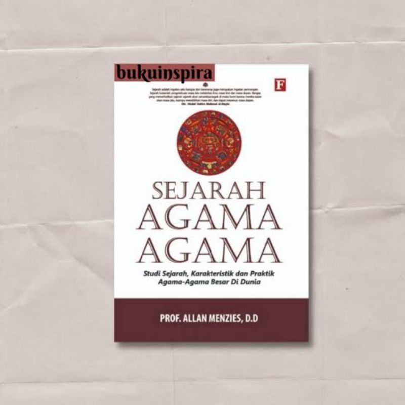 SEJARAH AGAMA-AGAMA Studi Sejarah, Karakteristik, dan Praktik Agama-Agama Besar di Dunia Prof. Allan
