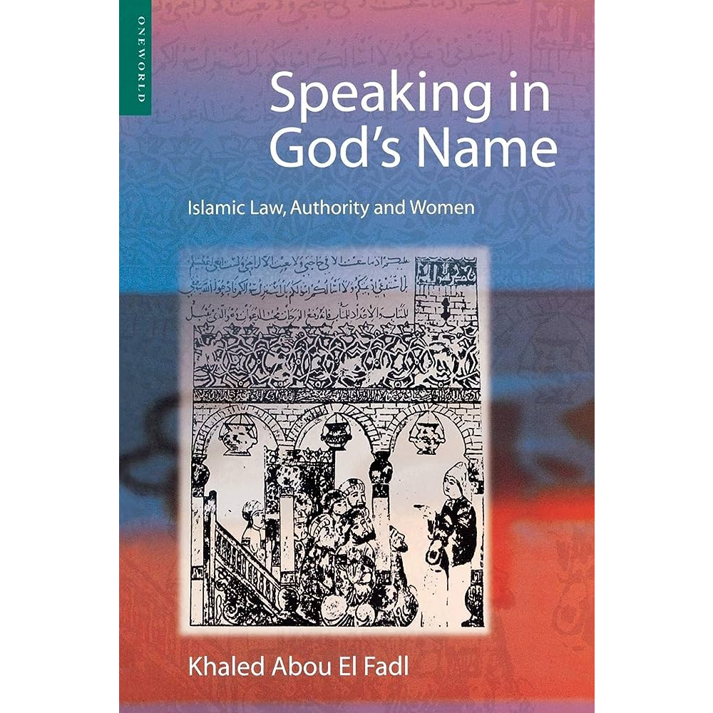 Speaking in God's Name - Khaled Abou El Fadl