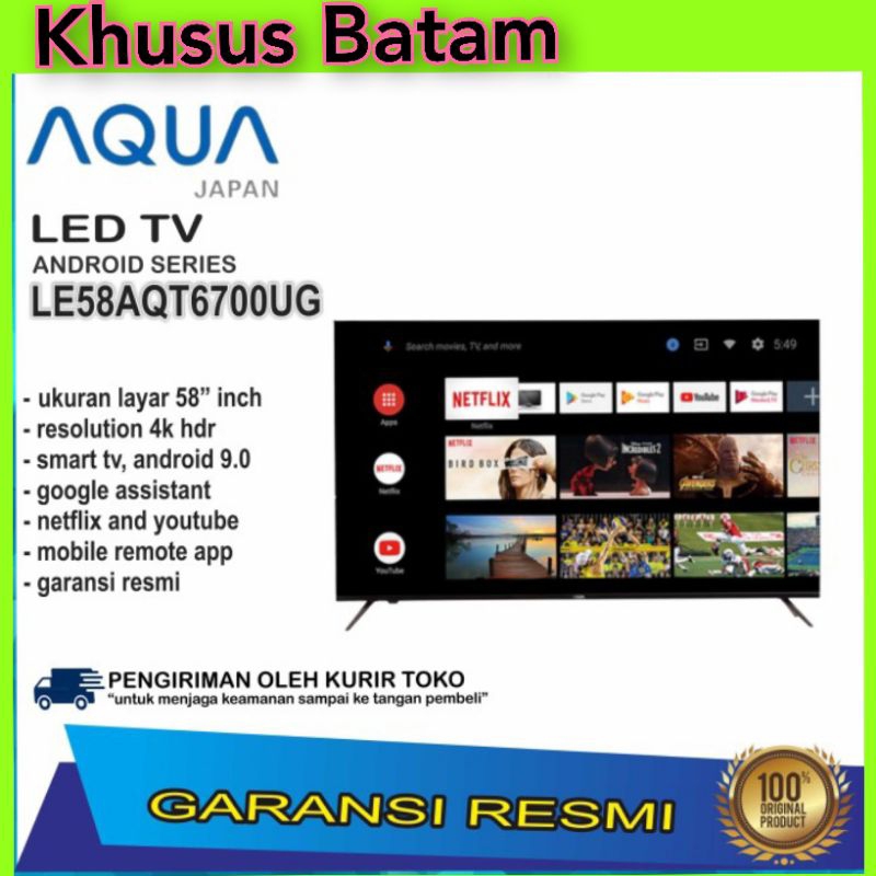 TV ANDROID AQUA 58AQT6700UG 4K/ SMART TV 58"INCH UHD ( KHUSUS BATAM )