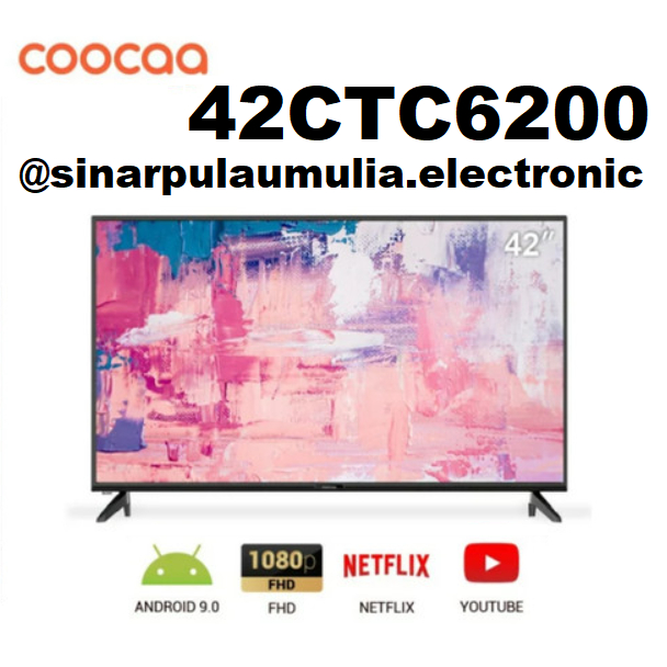 Coocaa LED TV 42" Android Smart TV FHD - 42CTC6200 / 42 CTC 6200 / 42 CTC6200 / 42CTC 6200