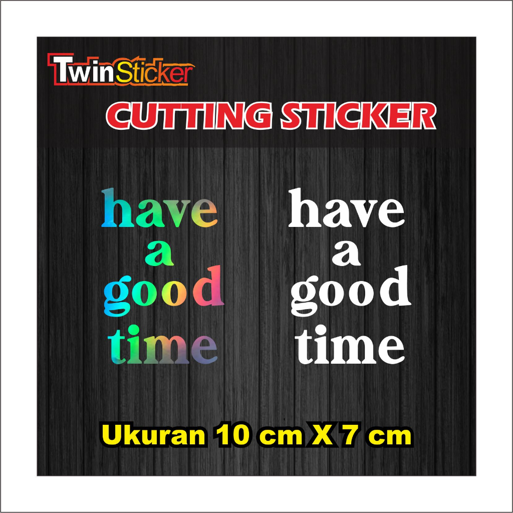 Stiker Have A Good Time