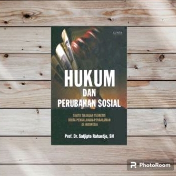 Hukum dan Perubahan Sosial.  prof.dr.ir satjipto Rahardjo