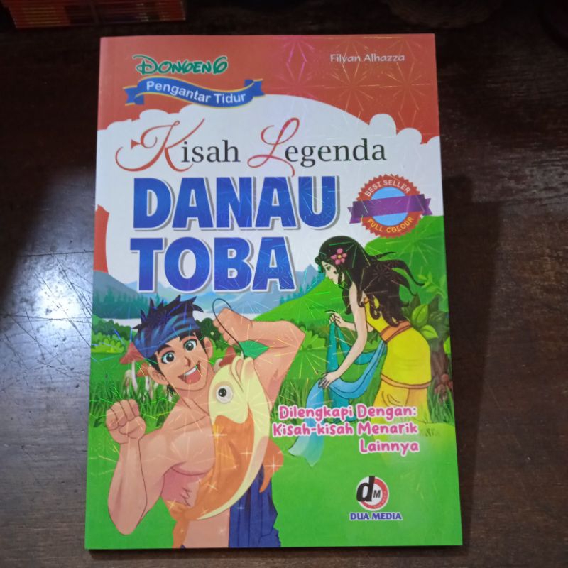 Kisah Legenda Danau Toba Dilengkapi Dengan Kisah-Kisah Menarik Lainnya / Buku Cerita Anak / Dongeng 