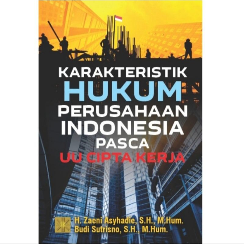 

BUKU ORIGINAL KARAKTERISTIK HUKUM PERUSAHAAN INDONESIA PASCA UU CIPTA KERJA Zaeni