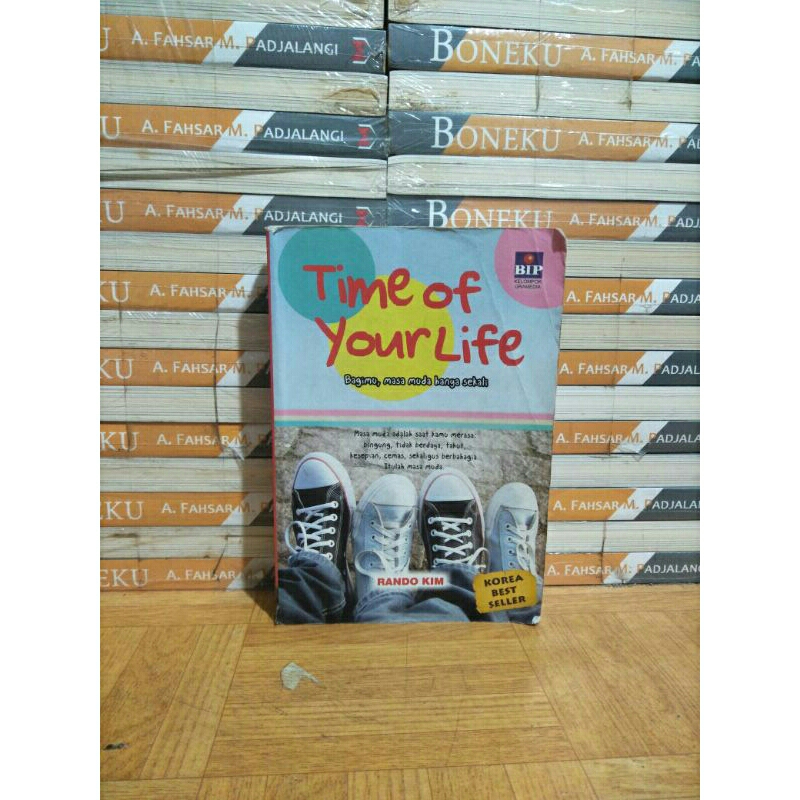 BUKU ORI - TIME OF YOUR LIFE BAGIMU MASA MUDA HANYA SEKALI