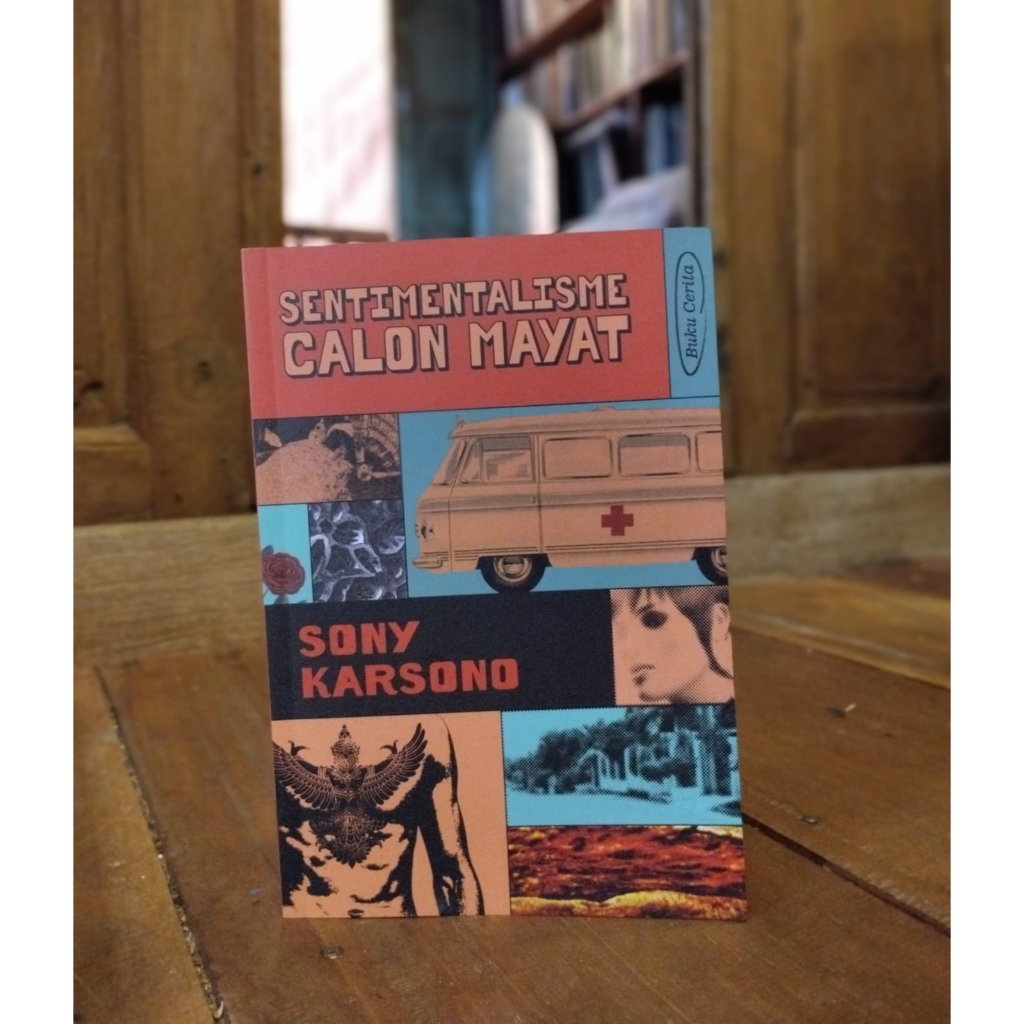 Sentimentalisme Calon Mayat, Buku Cerita Sony Karsono