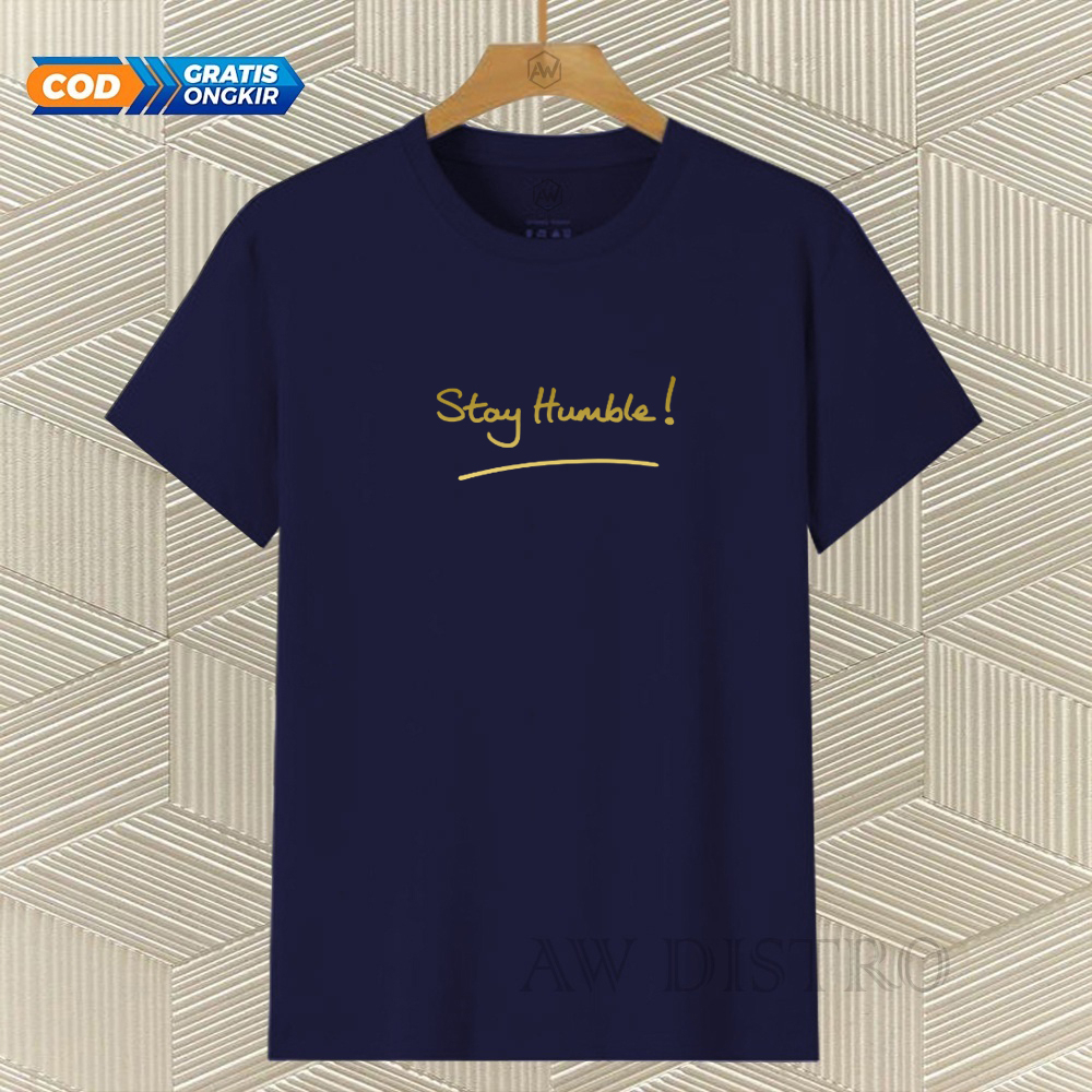 COD Baju Kaos Distro Stay Humble Text Gold Premium Quality Lengan Pendek