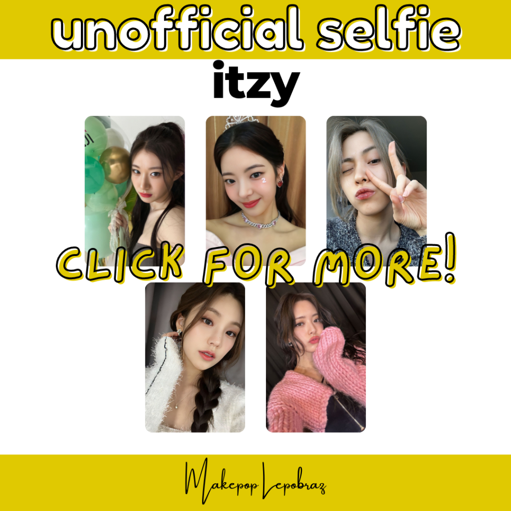 [MIN. 3 PCS] ITZY UNOFFICIAL SELFIE - GIRLFRIENDABLE RYUJIN YEJI YUNA CHAERYEONG LIA