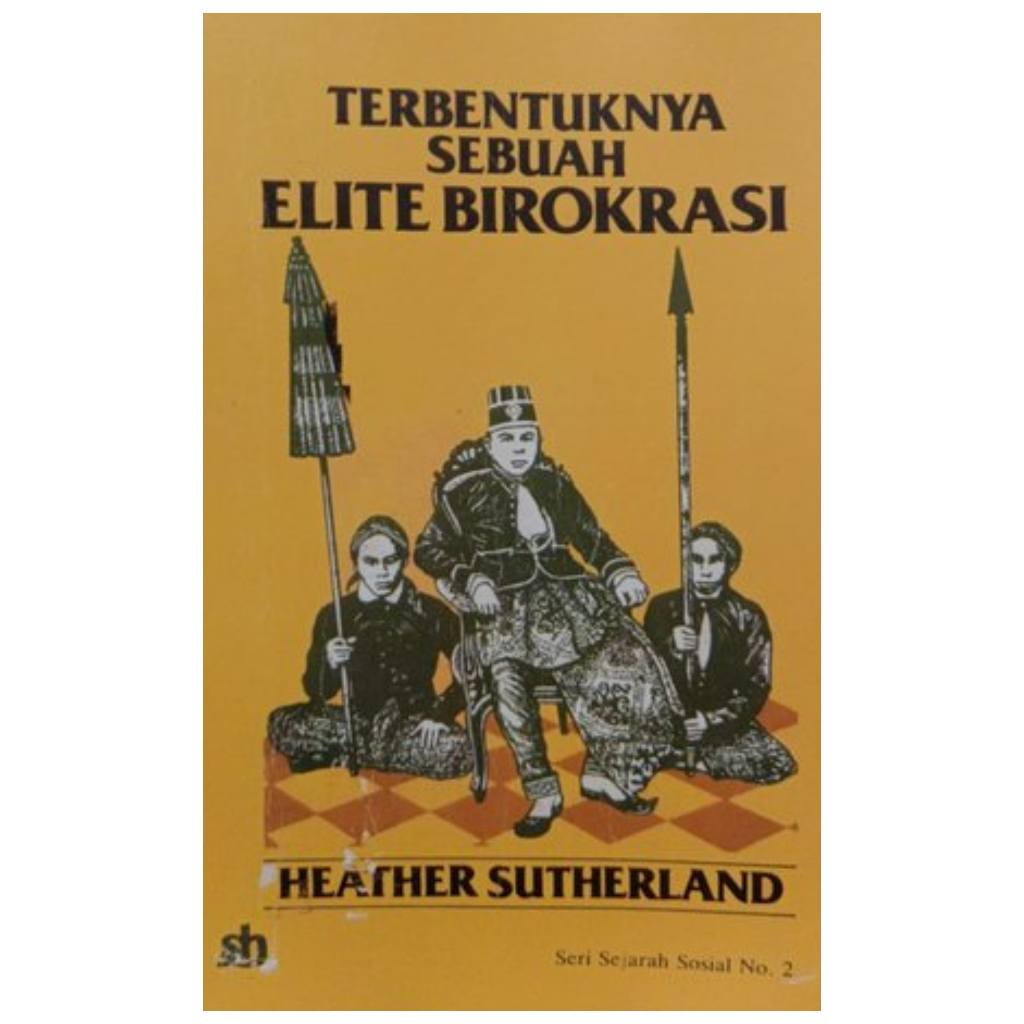 Terbentuknya sebuah Elite Birokrasi - Heather Sutherland - NR