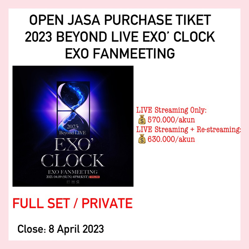 [FULL SET] TIKET LIVE STREAMING 2023 BEYOND LIVE EXO’ CLOCK EXO FANMEETING