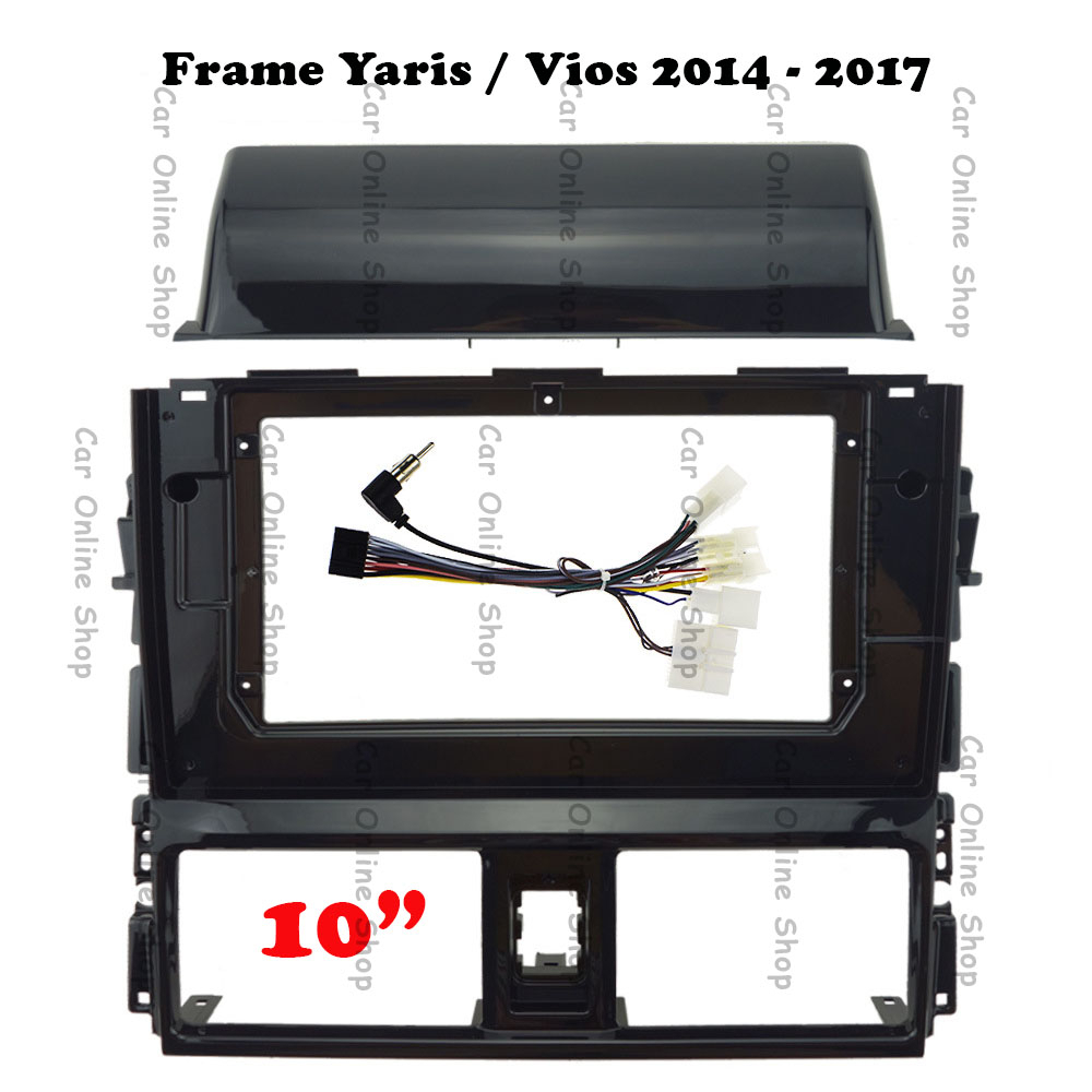 Frame Toyota Yaris Vios 2014 - 2017 Head Unit Android 10 Inch 10" 2015 2016 Vios Gen 3 atau Yaris Ge