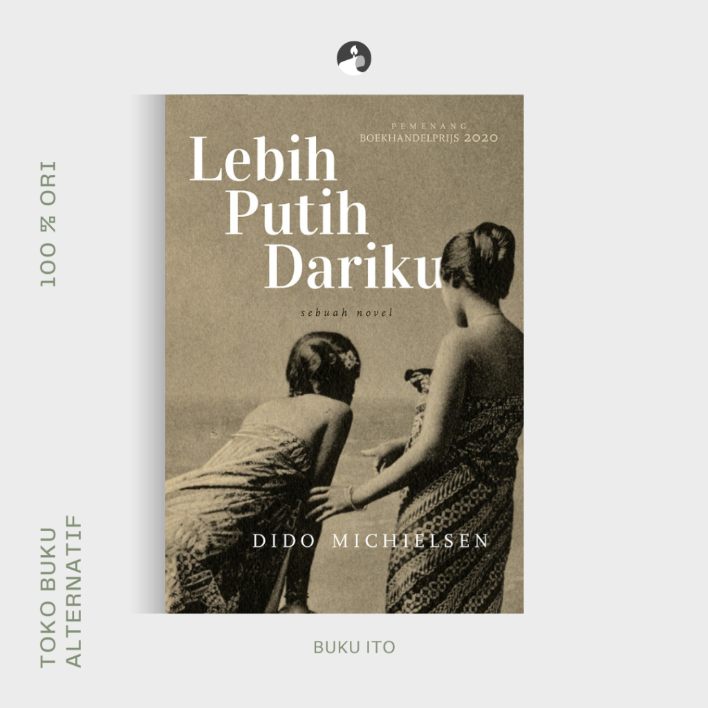 Dido Michielsen - Lebih Putih Dariku, Sebuah Novel