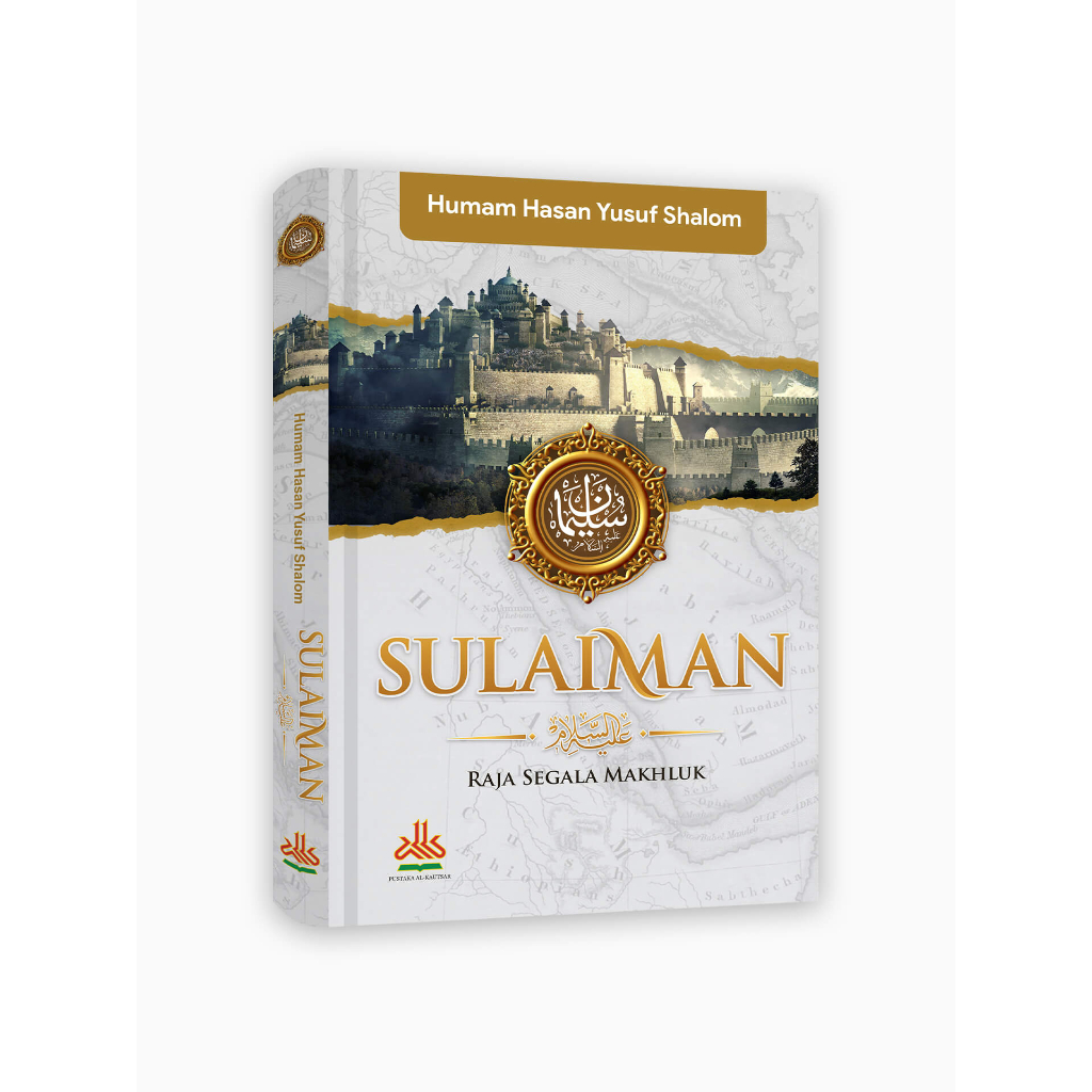 

Sulaiman : Raja Segala Makhluk - pustaka al kautsar