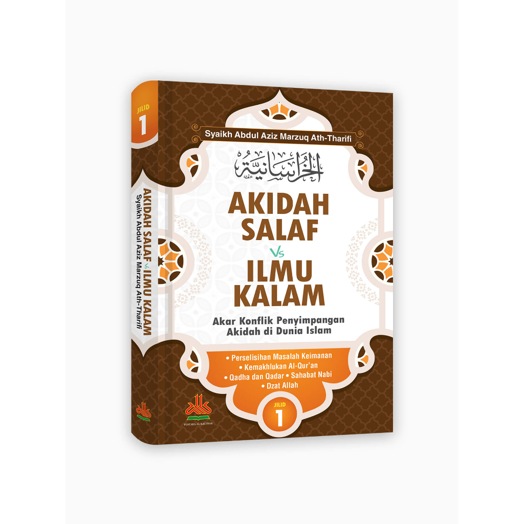 

Akidah Salaf Vs Ilmu Kalam Jilid 1 (Al-Khurasaniyah) - pustaka al kautsar