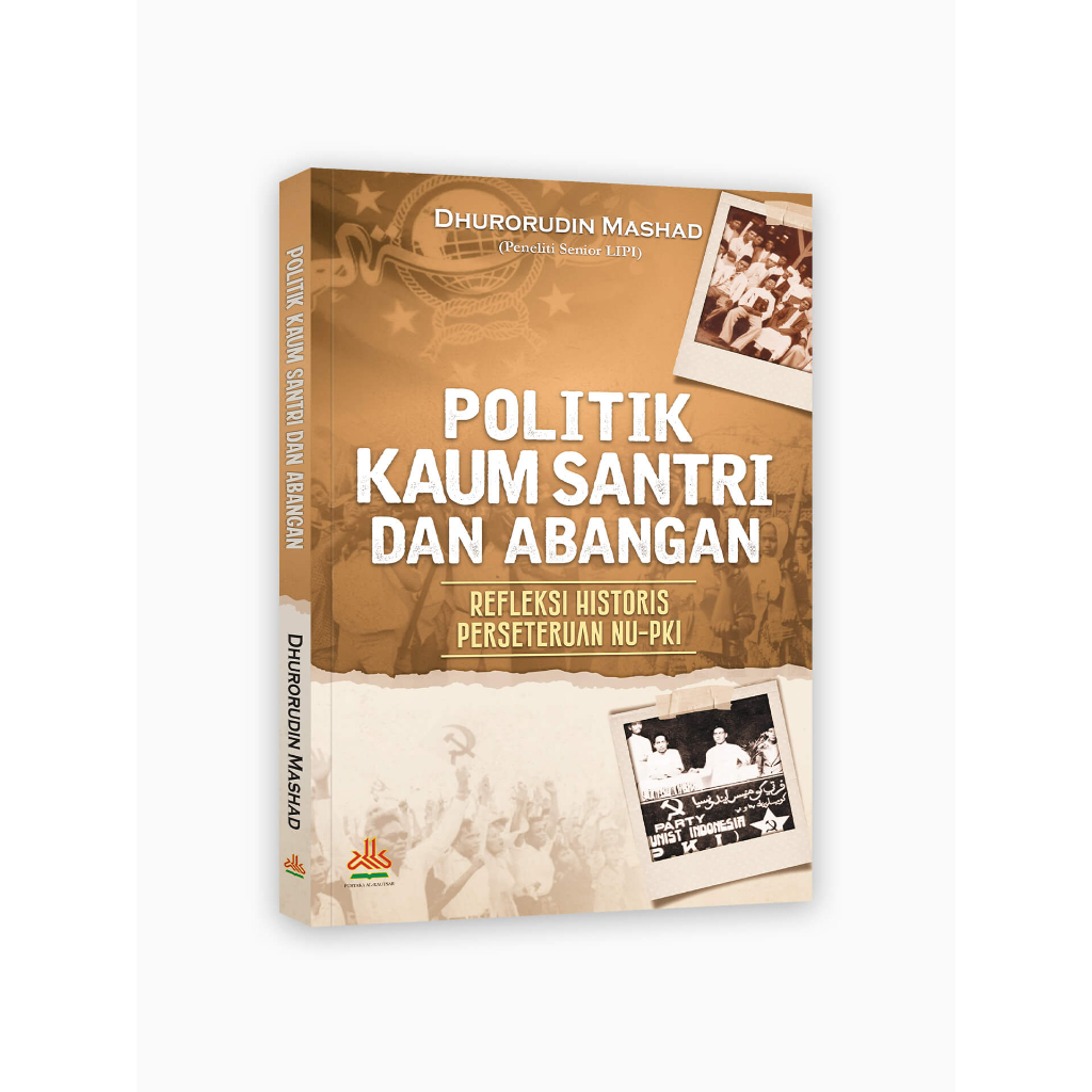 

Politik Kaum Santri dan Abangan : Refleksi Historis Perseteruan NU-PKI