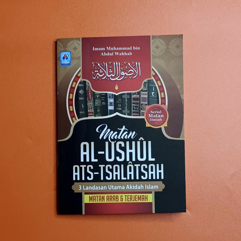 

Matan Al Ushul Ats Tsalatsah - Pustaka Arafah