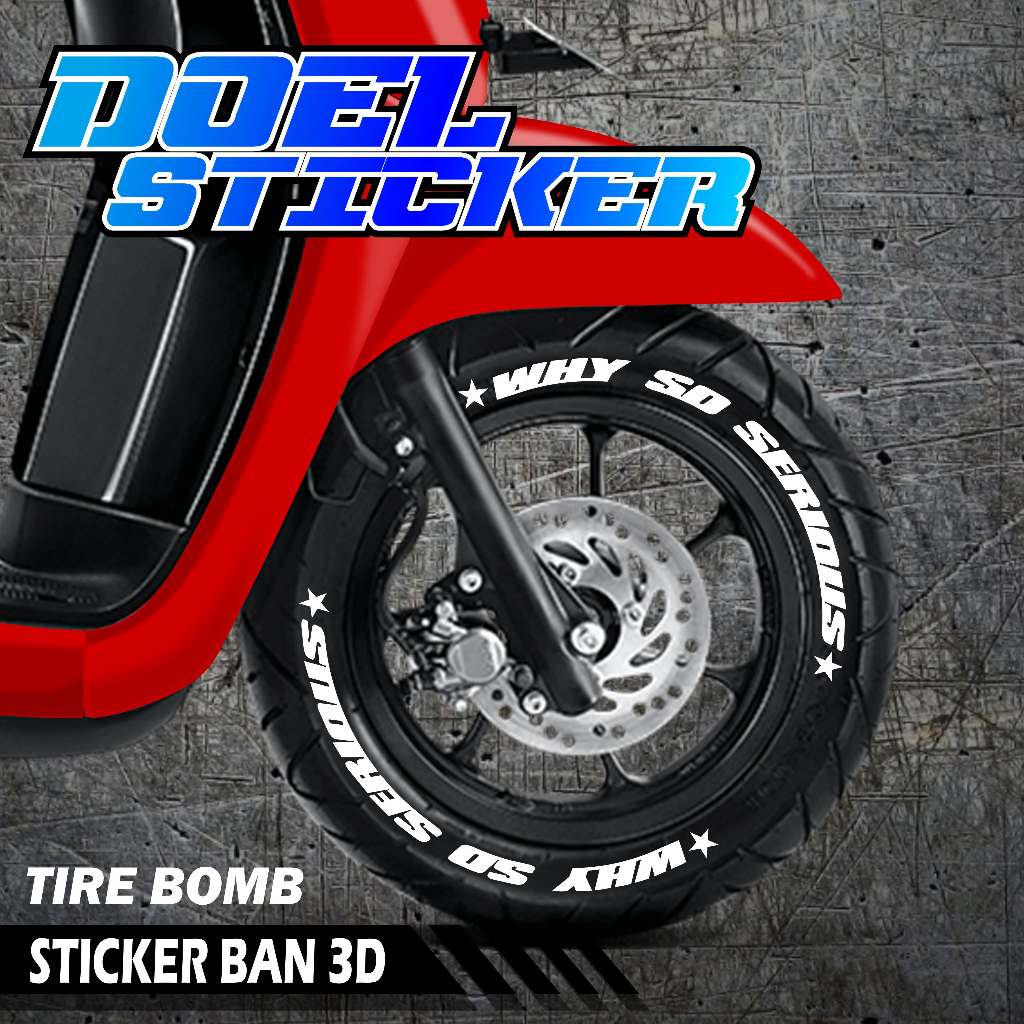 Tire Bomb / Sticker Ban Motor 3D / Font Ban Aksesoris Motor Why So Serious Doel 004