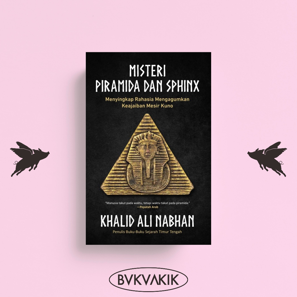 MISTERI PIRAMIDA DAN SPHINX - Khalid Ali Nabhan