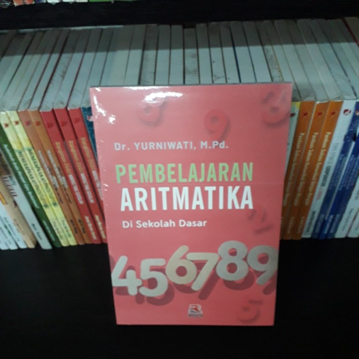 BUKU PEMBELAJARAN ARITMATIKA DI SD - YUNIWATI [ORIGINAL]