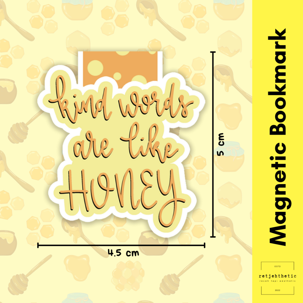 

Magnetic Bookmark: Kind Words Are Like Honey | Pembatas Buku Premium Waterproof Aesthetic