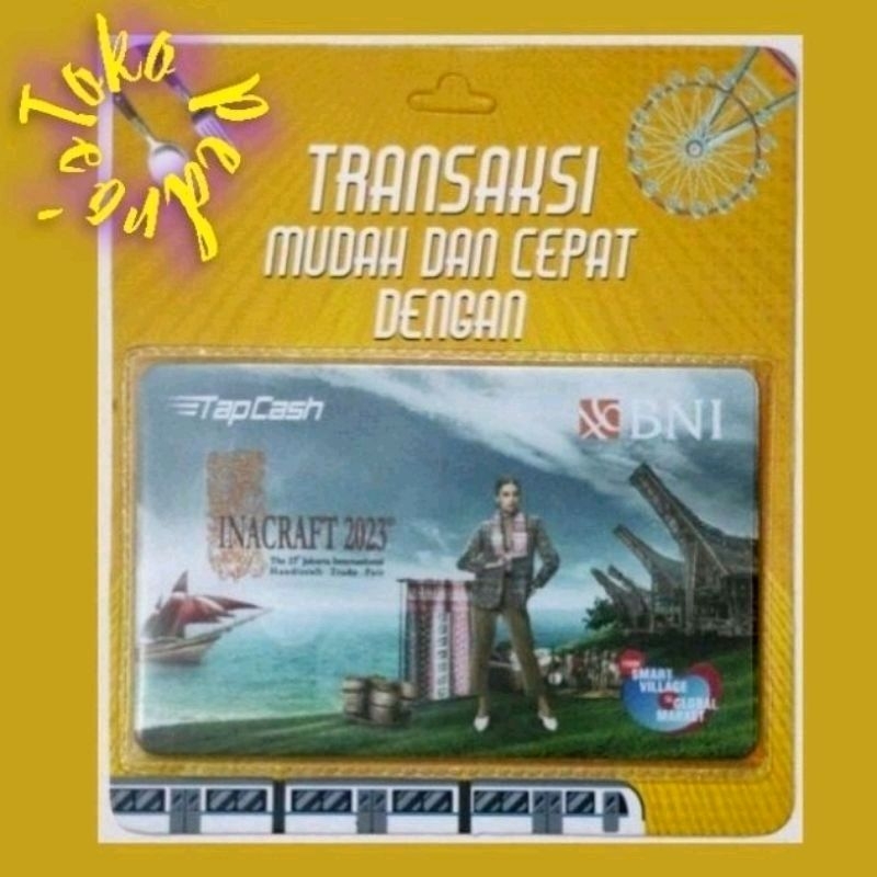 BNI Tapcash Inacraft 2023 - From SMART VILLAGE To GLOBAL MARKET ORI /Like eMONEY eTOLL Flazz or Brizzi