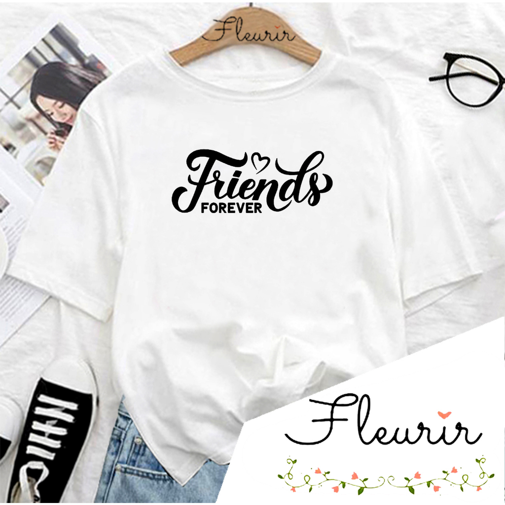 FLEURIR - COD KAOS WANITA PRIA REMAJA DEWASA UNISEX TSHIRT JUMBO OOTD LENGAN PENDEK OVERSIZE FRIENDS FOREVER