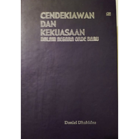 Cendekiawan dan Kekuasaan Dalam Negara Orde Baru - Daniel Dhakidae - NR