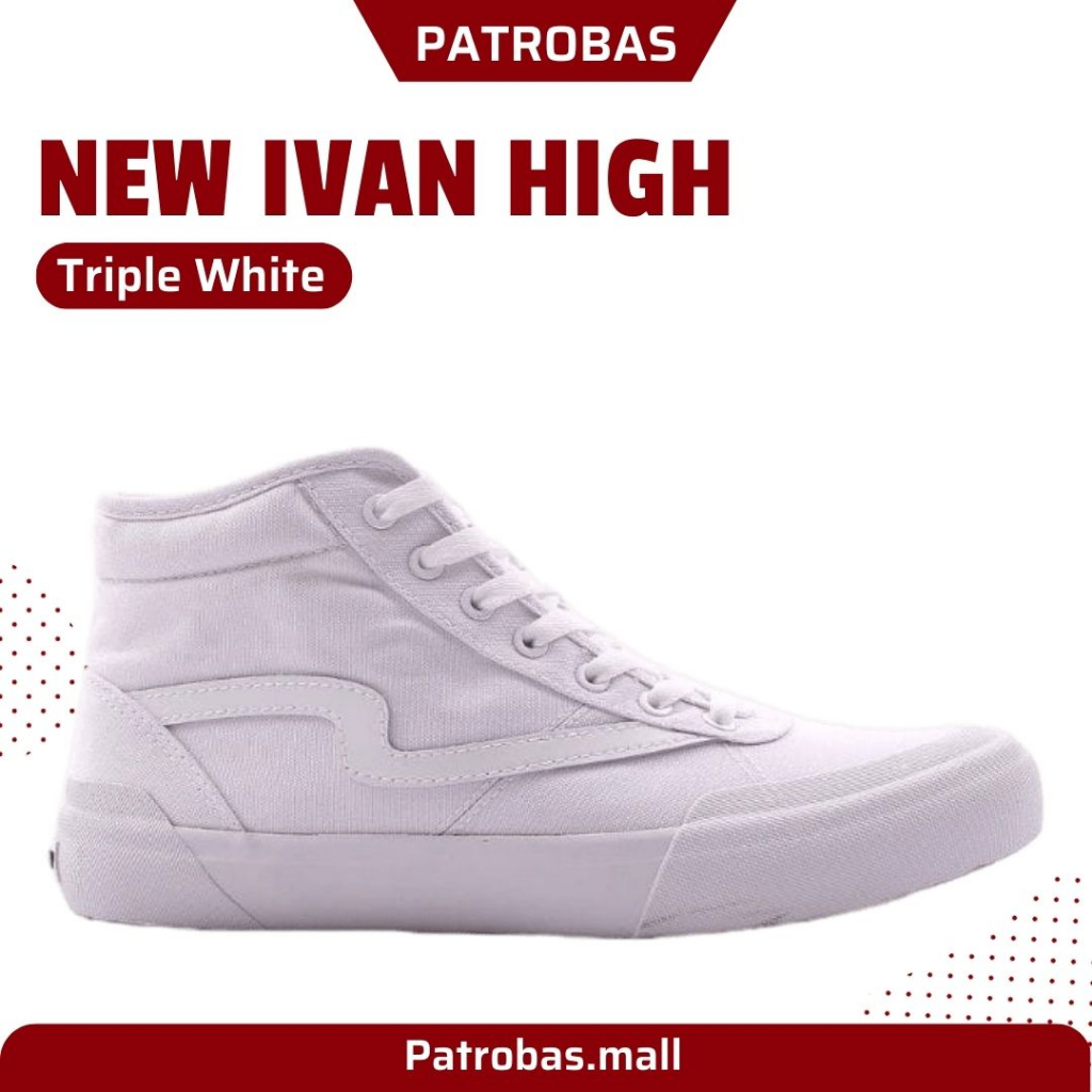 PATROBAS  New Ivan High Triple White Original Sepatu Sneakers Shoes Casual Pria Wanita Putih Polos