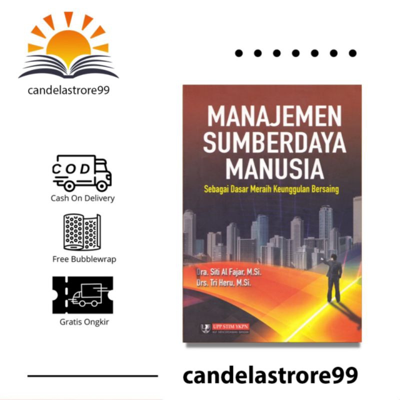 

MANAJEMEN SUMBER DAYA MANUSIA DRA.SITI AL FAJAR,M.SI.