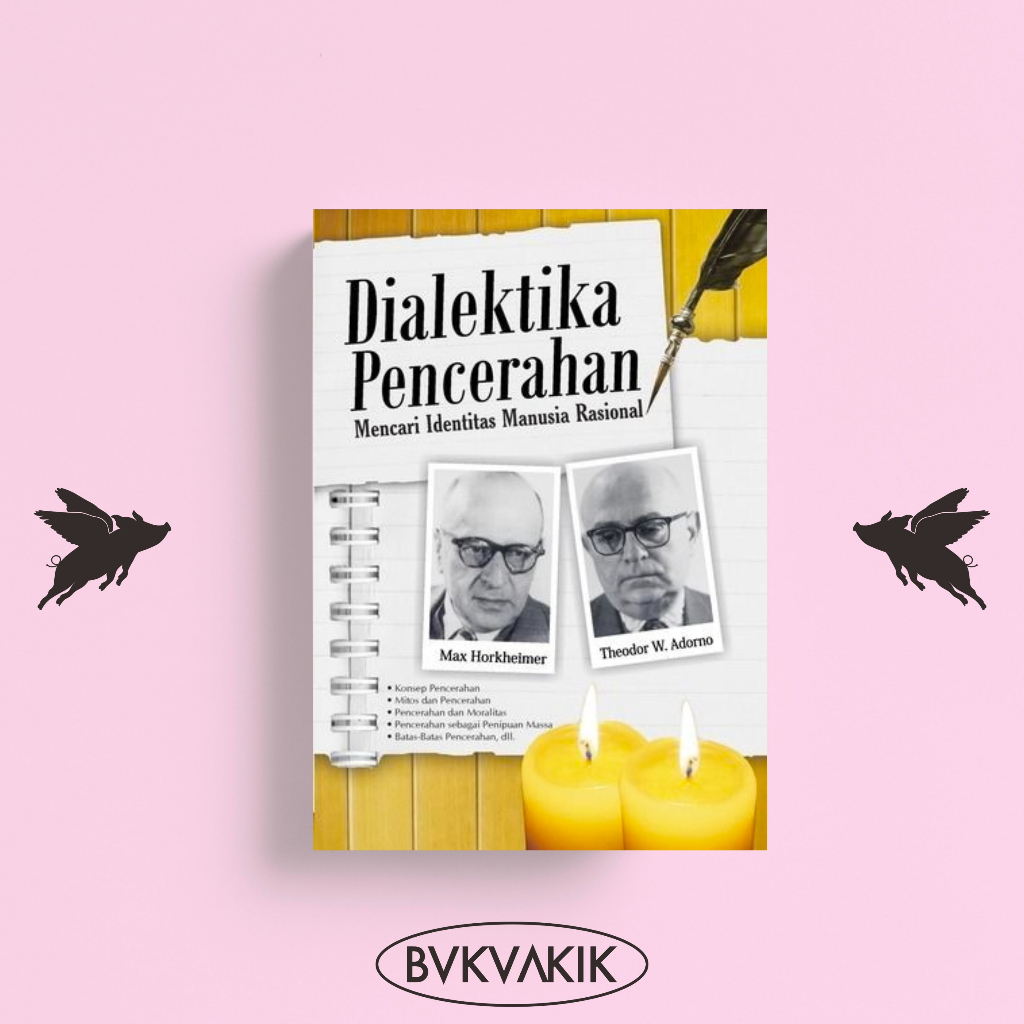 DIALEKTIKA PENCERAHAN - Max Horkheimer &amp; Theodor W. Adorno