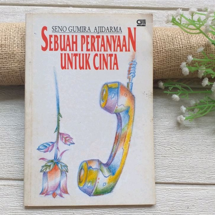 Original Novel - Sebuah Pertanyaan Untuk Cinta oleh Seno Gumira Ajidarma