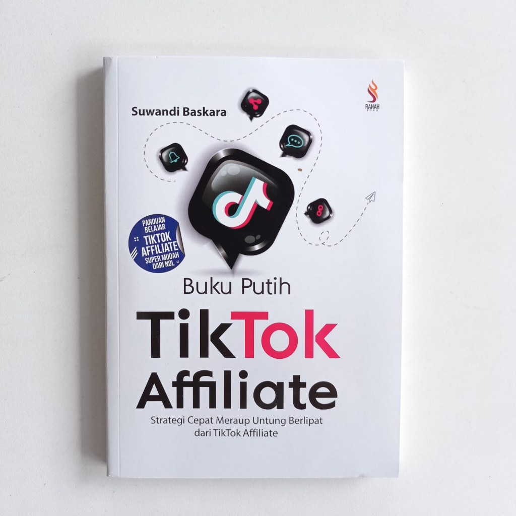 Buku Putih Tiktok Affiliate Tik Tok Afiliate by Suwandi Baskara