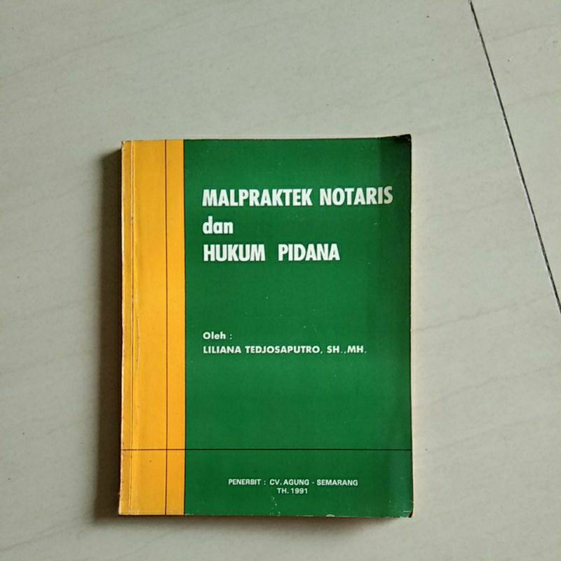 Buku Malpraktek Notaris dan Hukum Pidana by Liliana Tedjosaputro,SH.MH