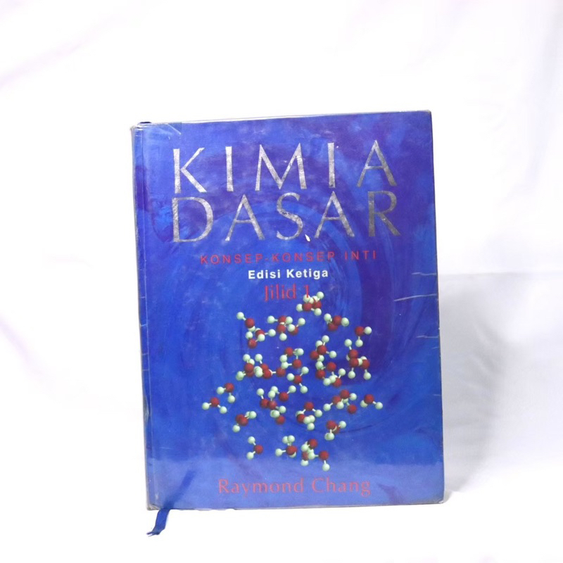 BUKU KIMIA DASAR KONSEP-KONSEP INTI. (Edisi Ketiga Jilid 1) [Raymond Chang) - Preloved