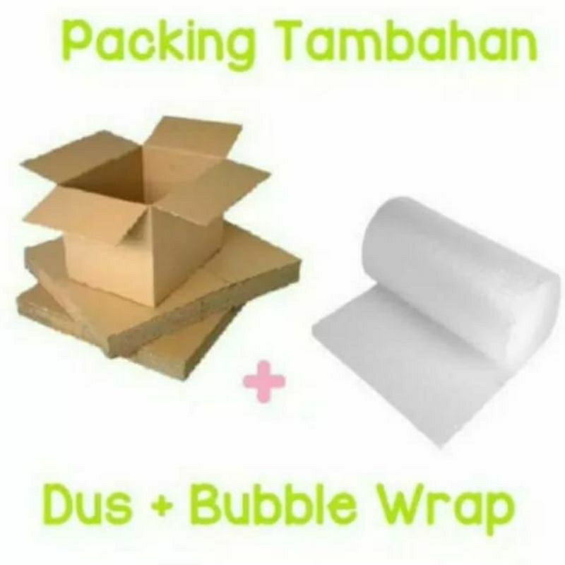 

Dus + Bubble Wrap Tambahan Packing