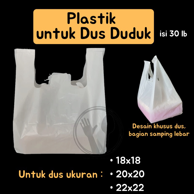 plastik dus duduk (dus 22) tas duduk / plastik dus (dus 18) tas duduk plastik dus tart plastik dus nasi kresek dus 20 nasi kresek dus tart kresek dus puding kantong plastik dus 25 kresek dus 25 plastik dus 20x20 plastik dus 18x18 kantong dus 22x22 murah