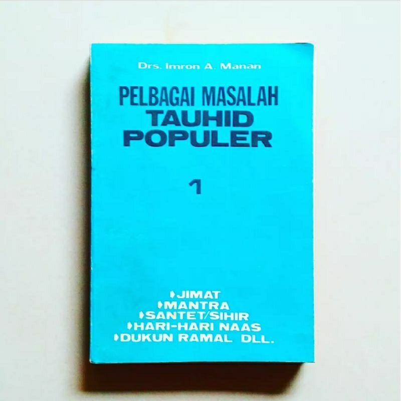 PELBAGAI MASALAH TAUHID POPULER JILID 1 Karya Drs. Imron A. Manan
