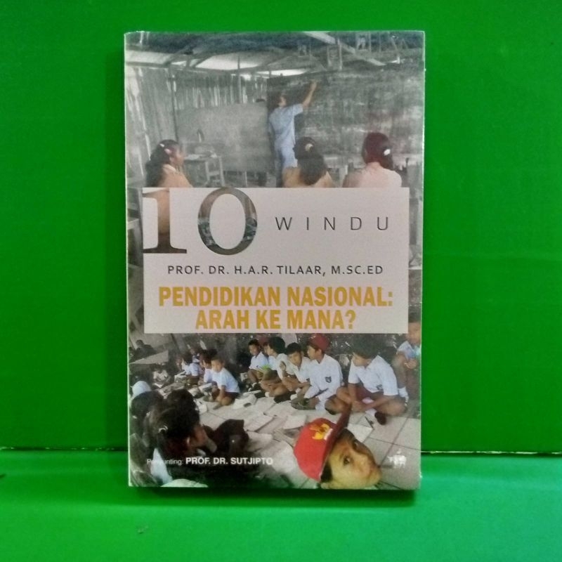 Buku 10 windu pendidikan nasional arah ke mana ?