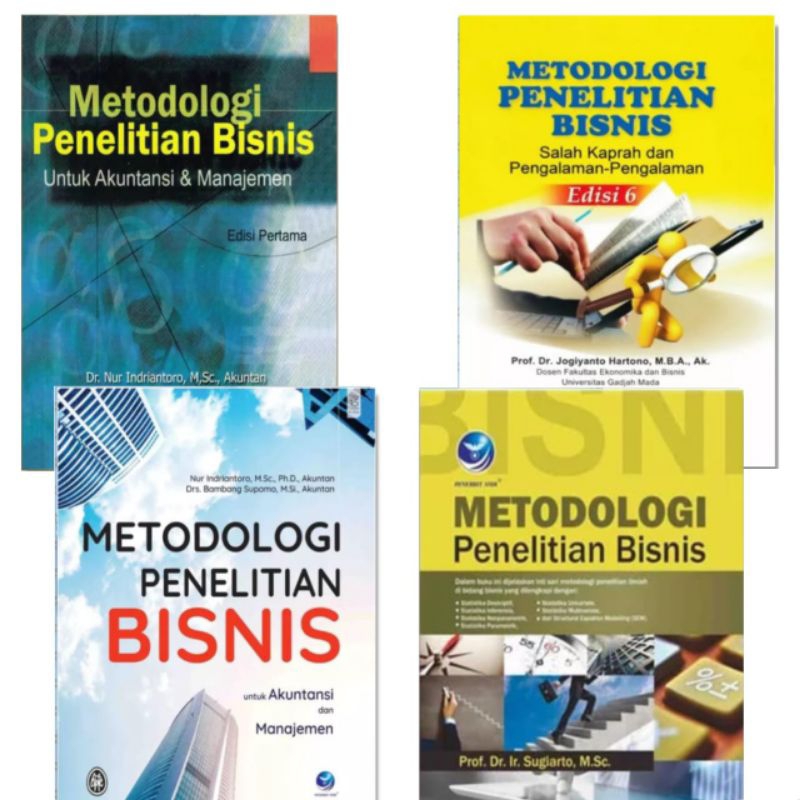 

METODOLOGI PENELITIAN BISNIS - DR. NUR INDRIANTORO, PROF. DR. IR. SUGIARTO, PROF. DR. JOGIYANTO HARTONO