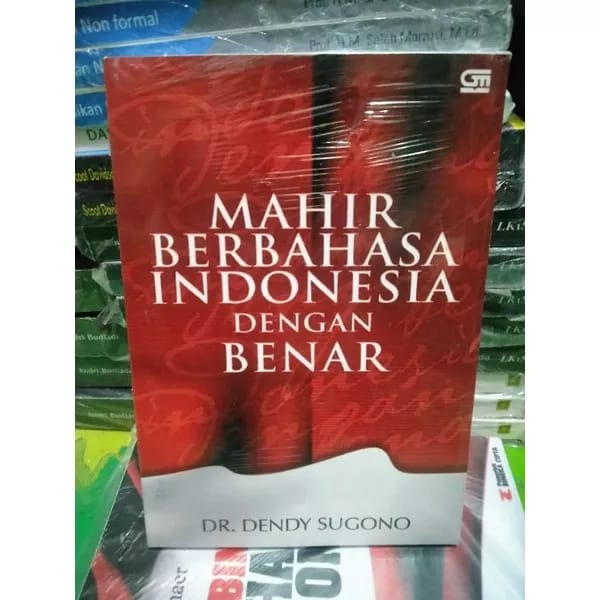 

Mahir Berbahasa Indonesia dengan Benar Dendy Sugono